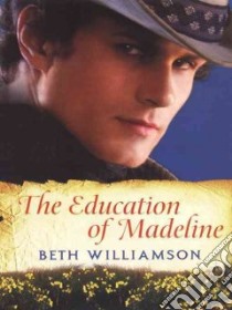 The Education of Madeline libro in lingua di Williamson Beth