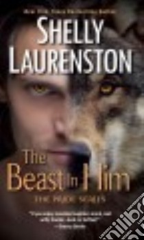 The Beast in Him libro in lingua di Laurenston Shelly