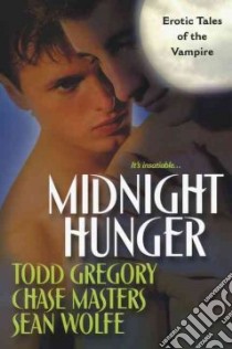 Midnight Hunger libro in lingua di Gregory Todd, Masters Chase, Wolfe Sean