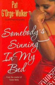 Somebody's Sinning in My Bed libro in lingua di G'Orge-Walker Pat