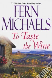 To Taste the Wine libro in lingua di Michaels Fern