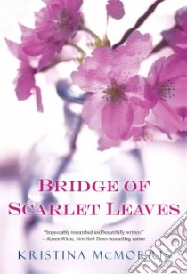 Bridge of Scarlet Leaves libro in lingua di Mcmorris Kristina