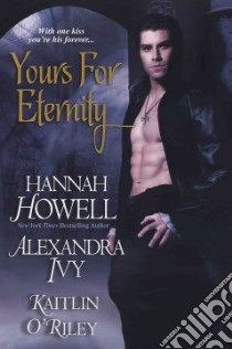 Yours for Eternity libro in lingua di Howell Hannah, Ivy Alexandra, O'riley Kaitlin