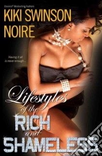 Lifestyles of the Rich and Shameless libro in lingua di Swinson Kiki, Noire