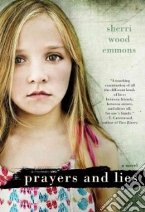 Prayers and Lies libro in lingua di Emmons Sherri Wood