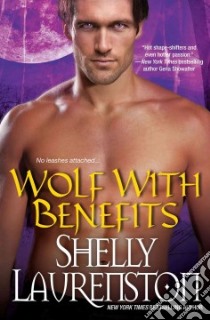 Wolf With Benefits libro in lingua di Laurenston Shelly