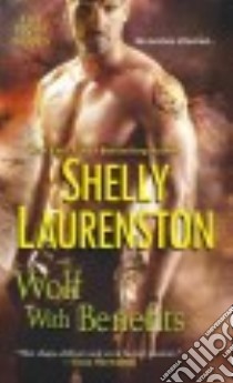 Wolf With Benefits libro in lingua di Laurenston Shelly