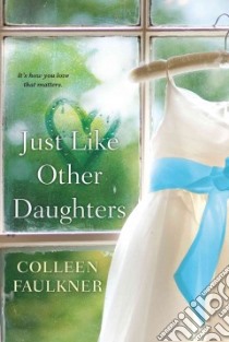 Just Like Other Daughters libro in lingua di Faulkner Colleen
