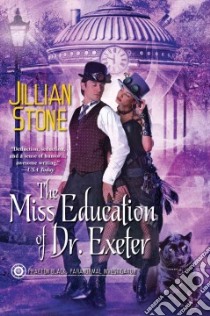 The Miss Education of Dr. Exeter libro in lingua di Stone Jillian