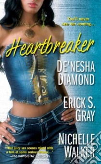 Heartbreaker libro in lingua di Diamond De'nesha, Gray Erick S., Walker Nichelle