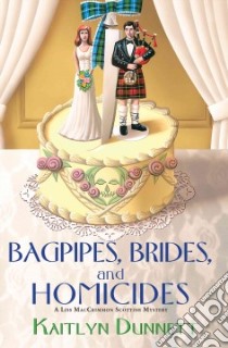 Bagpipes, Brides, and Homicides libro in lingua di Dunnett Kaitlyn
