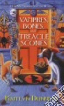 Vampires, Bones, and Treacle Scones libro in lingua di Dunnett Kaitlyn