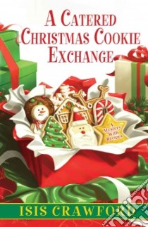 A Catered Christmas Cookie Exchange libro in lingua di Crawford Isis