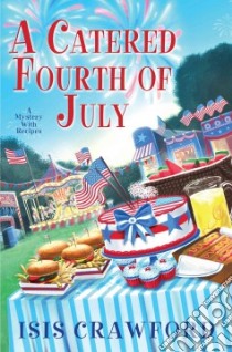 A Catered Fourth of July libro in lingua di Crawford Isis