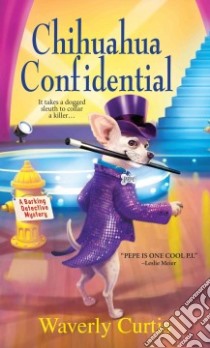 Chihuahua Confidential libro in lingua di Curtis Waverly