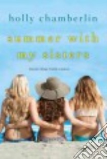Summer With My Sisters libro in lingua di Chamberlin Holly