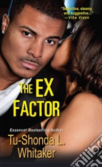 The Ex Factor libro in lingua di Whitaker Tu-Shonda L.