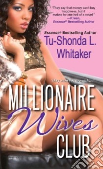 Millionaire Wives Club libro in lingua di Whitaker Tu-Shonda L.