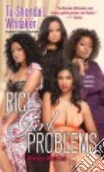 Rich Girl Problems libro in lingua di Whitaker Tu-Shonda L.