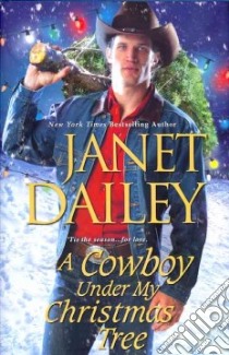 A Cowboy Under My Christmas Tree libro in lingua di Dailey Janet