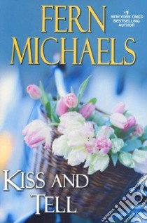 Kiss and Tell libro in lingua di Michaels Fern
