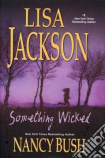 Something Wicked libro in lingua di Jackson Lisa, Bush Nancy