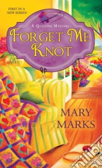 Forget Me Knot libro in lingua di Marks Mary