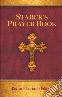 Starck's Prayer Book libro in lingua di Dau W. H. T. (EDT), Weedon William C. (CON)
