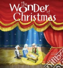 The Wonder of Christmas libro in lingua di Mackall Dandi Daley, Hill Dave (ILT)
