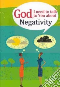 God I Need to Talk to You About Negativity libro in lingua di Newman Michael W.