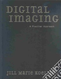 Digital Imaging libro in lingua di Koelling Jill Marie