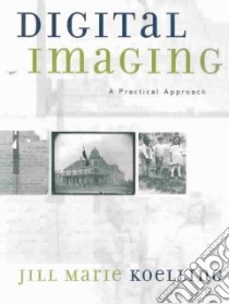 Digital Imaging libro in lingua di Koelling Jill Marie