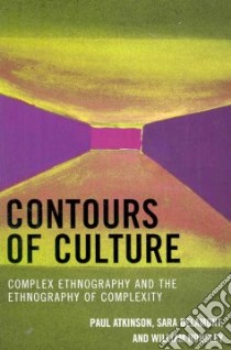 Contours of Culture libro in lingua di Atkinson Paul, Delamont Sara, Housley William