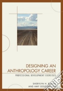 Designing an Anthropology Career libro in lingua di Briller Sherylyn H., Goldmacher Amy