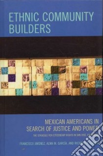 Ethnic Community Builders libro in lingua di Jimenez Francisco, Garcia Alma M., Garcia Richard A.