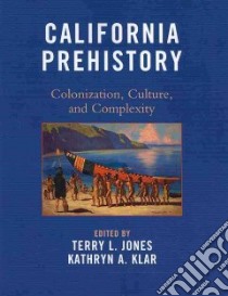 California Prehistory libro in lingua di Jones Terry L. (EDT), Klar Kathryn A. (EDT)