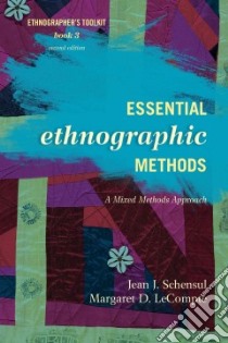 Essential Ethnographic Methods libro in lingua di Schensul Jean J., Lecompte Margaret D.