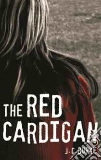 The Red Cardigan libro in lingua di Burke J. C.