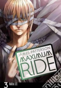 Maximum Ride 3 libro in lingua di Patterson James, Lee Narae (ILT)