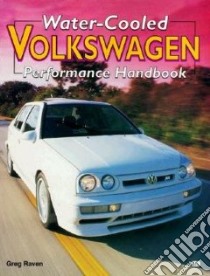 Water-Cooled Volkswagen Performance Handbook libro in lingua di Raven Greg