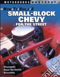 How to Build a Small Block Chevy libro in lingua di Richardson Jim