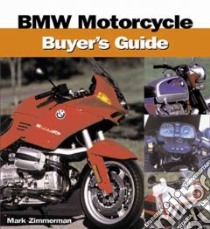 Bmw Motorcycle Buyer's Guide libro in lingua di Zimmerman Mark, Nelson Brian J.