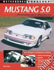 Mustang 5.0 Performance Projects libro in lingua di Evans Huw