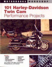 101 Harley-Davidson Twin-Cam libro in lingua di Maida Chris, Zimmerman Mark, Hackett Jeff