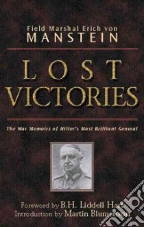 Lost Victories libro in lingua di von Manstein Field Marshal, Manstein Erich Von, Powell Anthony G. (EDT), Powell Anthony G. (TRN), Hart B. H. Liddell (FRW)