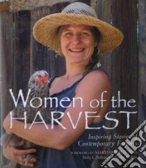 Women of the Harvest libro in lingua di Bollinger Holly, Phillips Catherine Lee (PHT), Gartner Susan (CON), Heaton Lauren (CON), Weaver-Culpepper Bethany (CON), Butters MaryJane (FRW)