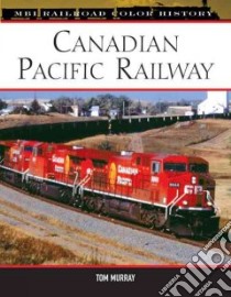 Canadian Pacific Railway libro in lingua di Murray Tom