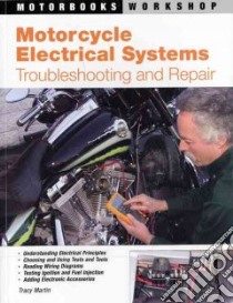 Motorcycle Electrical Systems libro in lingua di Martin Tracy