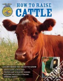 How to Raise Cattle libro in lingua di Hasheider Philip
