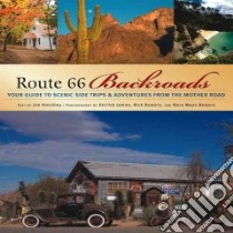 Route 66 Backroads libro in lingua di Hinckley Jim, James Kerrick (PHT), Bowers Rick (PHT), Bowers Nora (PHT)